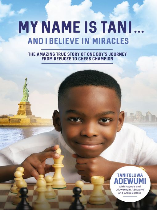 Title details for My Name Is Tani . . . and I Believe in Miracles by Tanitoluwa  Adewumi - Available